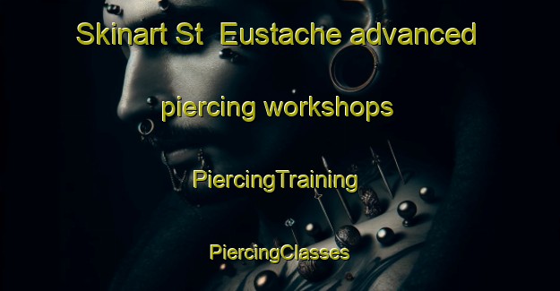 Skinart St  Eustache advanced piercing workshops | #PiercingTraining #PiercingClasses #SkinartTraining-Canada