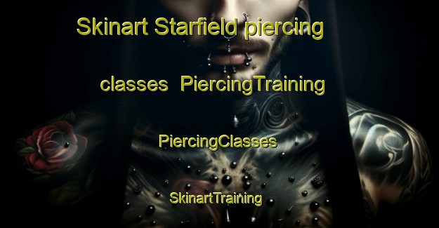 Skinart Starfield piercing classes | #PiercingTraining #PiercingClasses #SkinartTraining-Canada