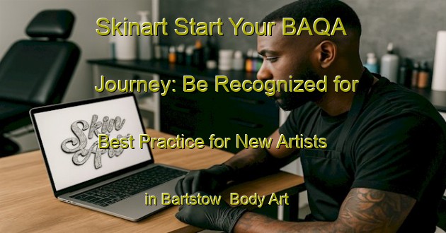Skinart Start Your BAQA Journey: Be Recognized for Best Practice for New Artists in Bartstow | Body Art Qualification Authority | BAQA-Canada