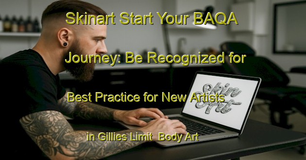 Skinart Start Your BAQA Journey: Be Recognized for Best Practice for New Artists in Gillies Limit | Body Art Qualification Authority | BAQA-Canada