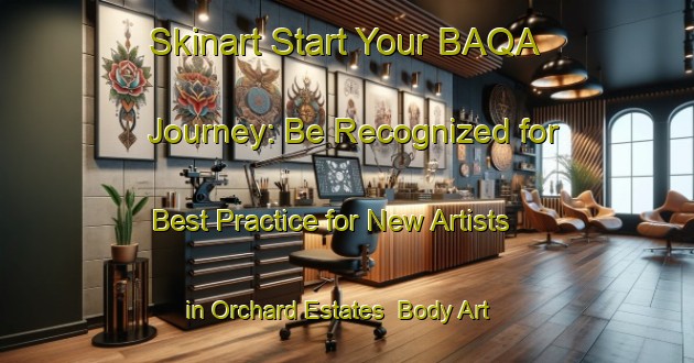 Skinart Start Your BAQA Journey: Be Recognized for Best Practice for New Artists in Orchard Estates | Body Art Qualification Authority | BAQA-Canada