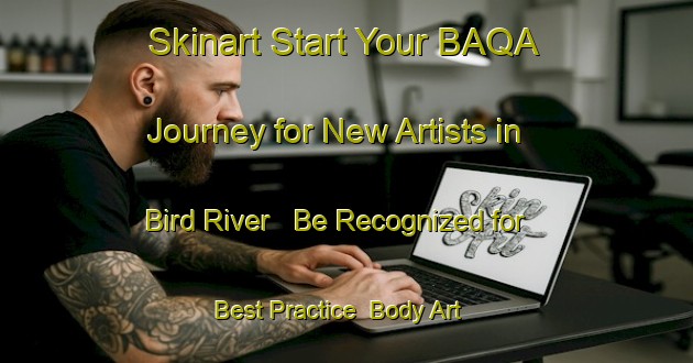 Skinart Start Your BAQA Journey for New Artists in Bird River - Be Recognized for Best Practice | Body Art Qualification Authority | BAQA-Canada
