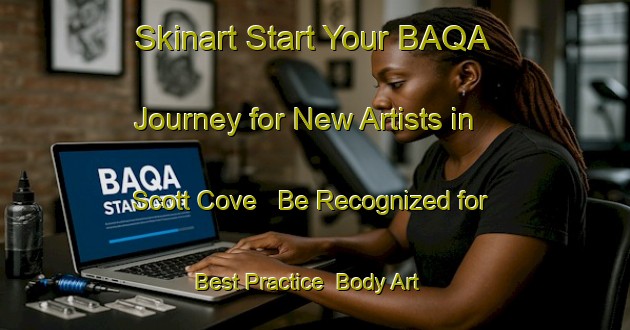 Skinart Start Your BAQA Journey for New Artists in Scott Cove - Be Recognized for Best Practice | Body Art Qualification Authority | BAQA-Canada