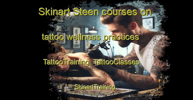 Skinart Steen courses on tattoo wellness practices | TattooTraining | TattooClasses | SkinartTraining-Canada