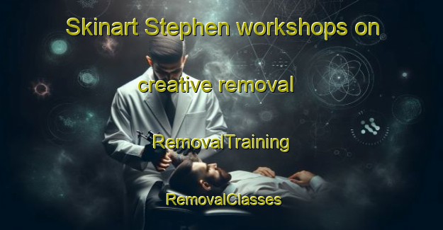Skinart Stephen workshops on creative removal | RemovalTraining | RemovalClasses | SkinartTraining-Canada