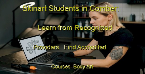 Skinart Students in Comber: Learn from Recognized Providers - Find Accredited Courses | Body Art Qualification Authority | BAQA-Canada