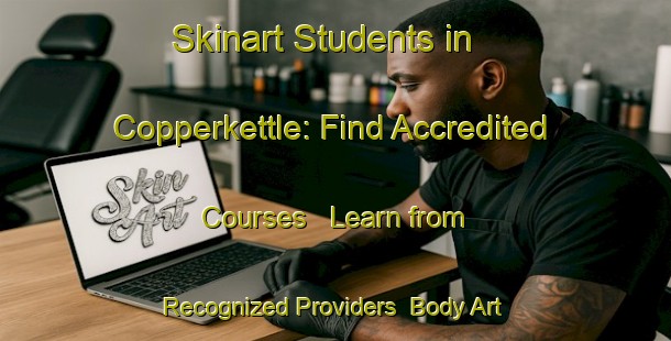 Skinart Students in Copperkettle: Find Accredited Courses - Learn from Recognized Providers | Body Art Qualification Authority | BAQA-Canada