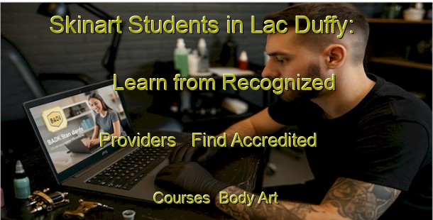 Skinart Students in Lac Duffy: Learn from Recognized Providers - Find Accredited Courses | Body Art Qualification Authority | BAQA-Canada