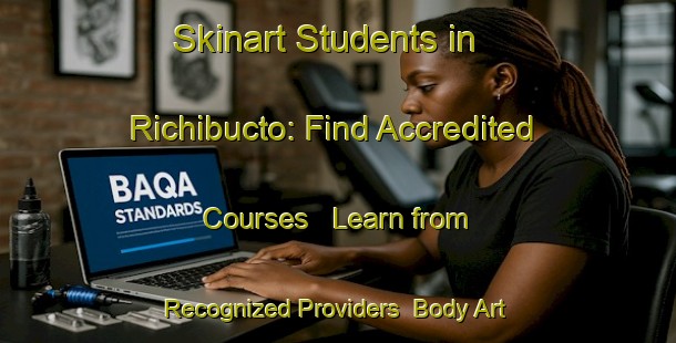 Skinart Students in Richibucto: Find Accredited Courses - Learn from Recognized Providers | Body Art Qualification Authority | BAQA-Canada
