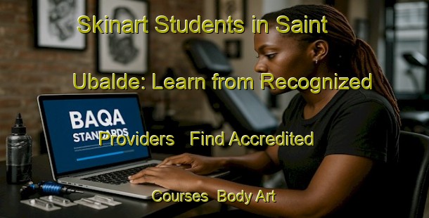 Skinart Students in Saint Ubalde: Learn from Recognized Providers - Find Accredited Courses | Body Art Qualification Authority | BAQA-Canada