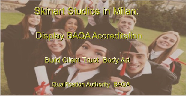 Skinart Studios in Milan: Display BAQA Accreditation - Build Client Trust | Body Art Qualification Authority | BAQA-Canada