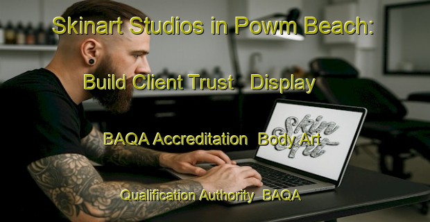 Skinart Studios in Powm Beach: Build Client Trust - Display BAQA Accreditation | Body Art Qualification Authority | BAQA-Canada