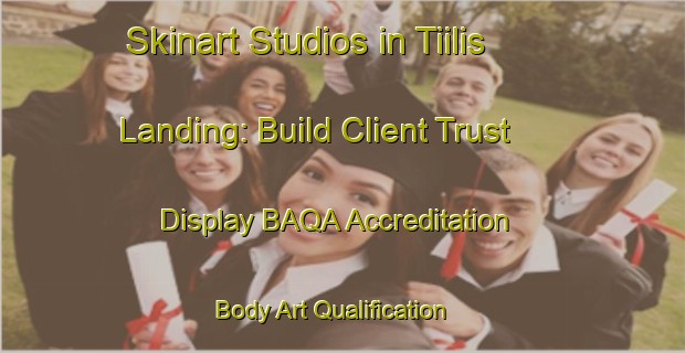 Skinart Studios in Tiilis Landing: Build Client Trust - Display BAQA Accreditation | Body Art Qualification Authority | BAQA-Canada