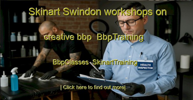 Skinart Swindon workshops on creative bbp | BbpTraining | BbpClasses | SkinartTraining-Canada