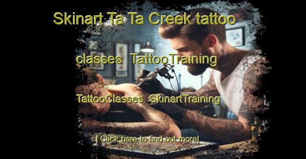 Skinart Ta Ta Creek tattoo classes | TattooTraining | TattooClasses | SkinartTraining-Canada