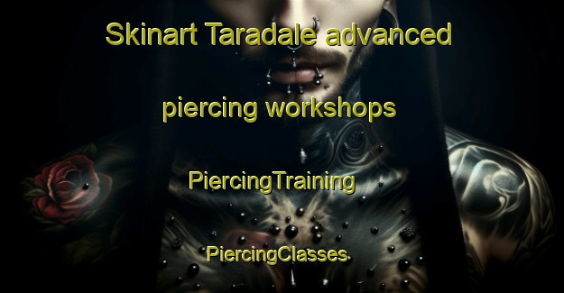 Skinart Taradale advanced piercing workshops | PiercingTraining | PiercingClasses | SkinartTraining-Canada