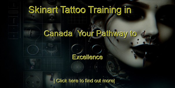 Skinart Tattoo Training in Canada | Your Pathway to Excellence-Canada