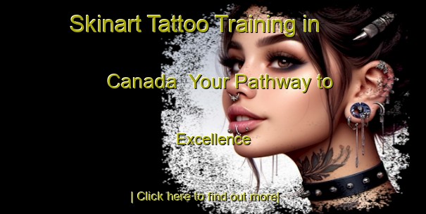 Skinart Tattoo Training in Canada | Your Pathway to Excellence-Canada