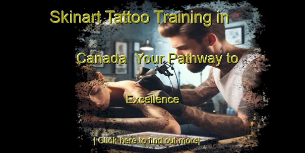 Skinart Tattoo Training in Canada | Your Pathway to Excellence-Canada