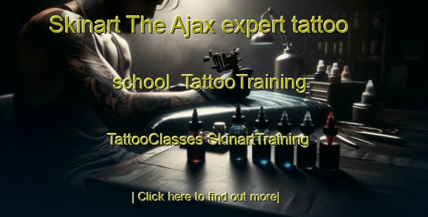 Skinart The Ajax expert tattoo school | #TattooTraining #TattooClasses #SkinartTraining-Canada