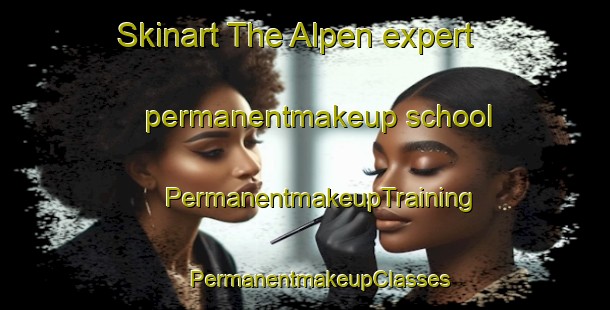 Skinart The Alpen expert permanentmakeup school | #PermanentmakeupTraining #PermanentmakeupClasses #SkinartTraining-Canada