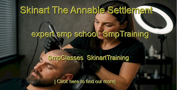 Skinart The Annable Settlement expert smp school | SmpTraining | SmpClasses | SkinartTraining-Canada