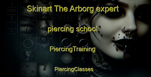 Skinart The Arborg expert piercing school | PiercingTraining | PiercingClasses | SkinartTraining-Canada