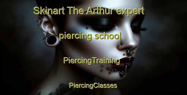 Skinart The Arthur expert piercing school | #PiercingTraining #PiercingClasses #SkinartTraining-Canada