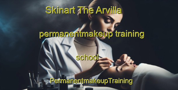 Skinart The Arvilla permanentmakeup training school | PermanentmakeupTraining | PermanentmakeupClasses | SkinartTraining-Canada