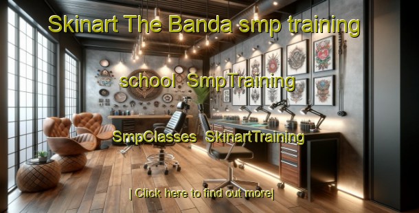 Skinart The Banda smp training school | SmpTraining | SmpClasses | SkinartTraining-Canada