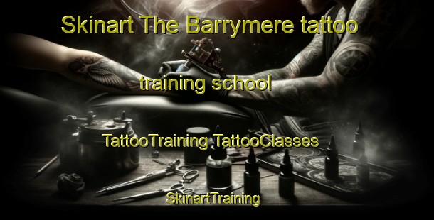 Skinart The Barrymere tattoo training school | #TattooTraining #TattooClasses #SkinartTraining-Canada