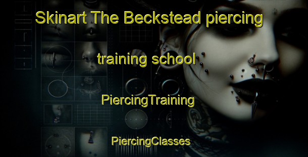 Skinart The Beckstead piercing training school | PiercingTraining | PiercingClasses | SkinartTraining-Canada