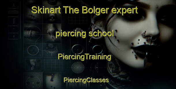 Skinart The Bolger expert piercing school | PiercingTraining | PiercingClasses | SkinartTraining-Canada