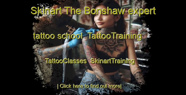Skinart The Bonshaw expert tattoo school | TattooTraining | TattooClasses | SkinartTraining-Canada