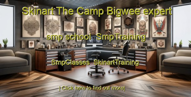 Skinart The Camp Bigwee expert smp school | SmpTraining | SmpClasses | SkinartTraining-Canada