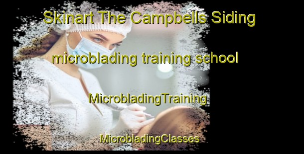 Skinart The Campbells Siding microblading training school | MicrobladingTraining | MicrobladingClasses | SkinartTraining-Canada