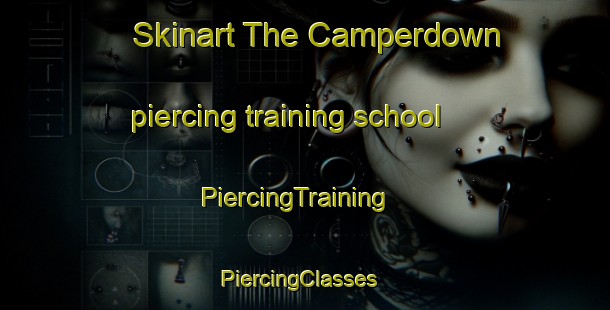 Skinart The Camperdown piercing training school | PiercingTraining | PiercingClasses | SkinartTraining-Canada