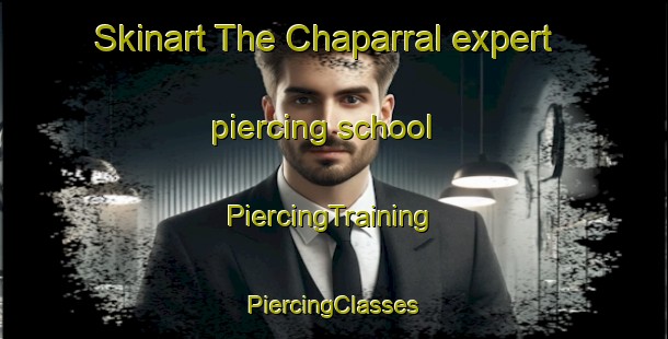 Skinart The Chaparral expert piercing school | #PiercingTraining #PiercingClasses #SkinartTraining-Canada