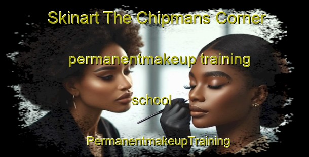 Skinart The Chipmans Corner permanentmakeup training school | PermanentmakeupTraining | PermanentmakeupClasses | SkinartTraining-Canada