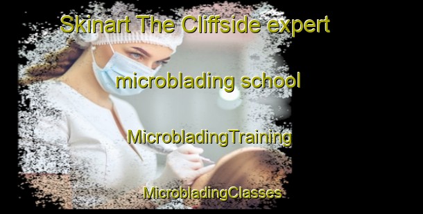 Skinart The Cliffside expert microblading school | #MicrobladingTraining #MicrobladingClasses #SkinartTraining-Canada