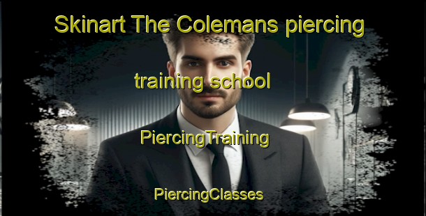 Skinart The Colemans piercing training school | PiercingTraining | PiercingClasses | SkinartTraining-Canada