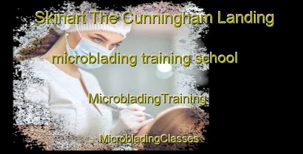 Skinart The Cunningham Landing microblading training school | MicrobladingTraining | MicrobladingClasses | SkinartTraining-Canada