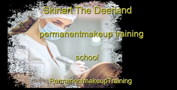 Skinart The Deerland permanentmakeup training school | PermanentmakeupTraining | PermanentmakeupClasses | SkinartTraining-Canada