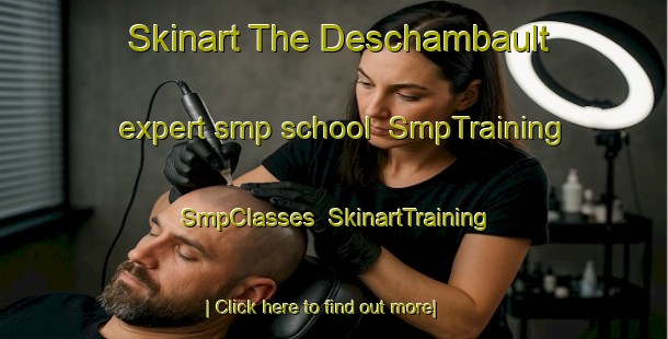 Skinart The Deschambault expert smp school | SmpTraining | SmpClasses | SkinartTraining-Canada
