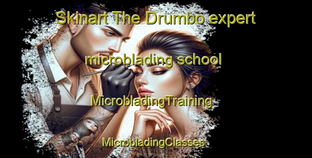 Skinart The Drumbo expert microblading school | MicrobladingTraining | MicrobladingClasses | SkinartTraining-Canada