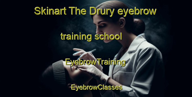 Skinart The Drury eyebrow training school | EyebrowTraining | EyebrowClasses | SkinartTraining-Canada