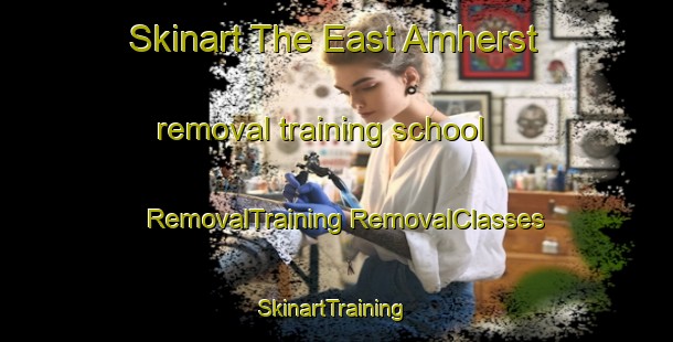 Skinart The East Amherst removal training school | #RemovalTraining #RemovalClasses #SkinartTraining-Canada