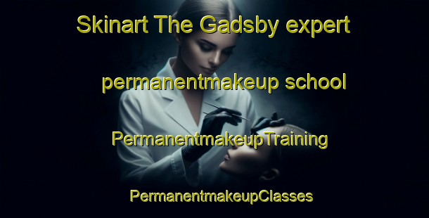 Skinart The Gadsby expert permanentmakeup school | PermanentmakeupTraining | PermanentmakeupClasses | SkinartTraining-Canada