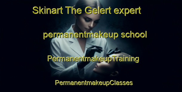 Skinart The Gelert expert permanentmakeup school | PermanentmakeupTraining | PermanentmakeupClasses | SkinartTraining-Canada