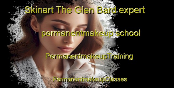 Skinart The Glen Bard expert permanentmakeup school | PermanentmakeupTraining | PermanentmakeupClasses | SkinartTraining-Canada